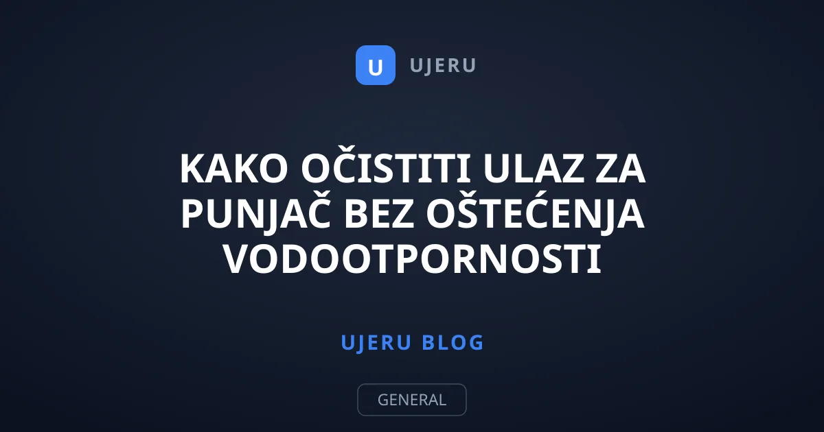 Kako očistiti ulaz za punjač bez oštećenja vodootpornosti